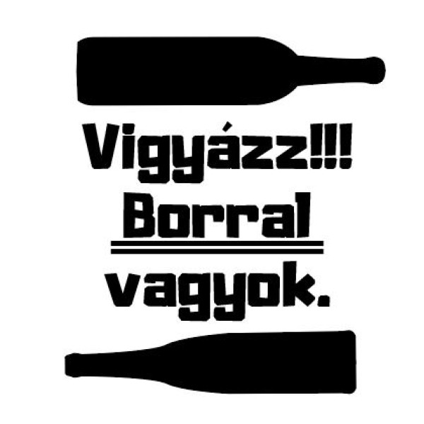 Vigyázz borral vagyok